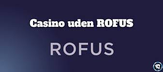 Dansk Casino Uden Om Rofus Find De Bedste Online Spillemuligheder